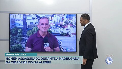 Dentro de Casa: Homem Assassinado durante a Madrugada na Cidade de Divisa Alegre.