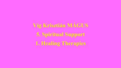 Vig Krisztian MAGUS 5. Spiritual Support 1. Healing Therapies