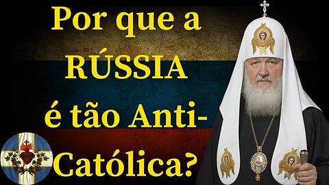 POR QUE a RÚSSIA é tão ANTI-CATÓLICA? - História Religiosa da Rússia