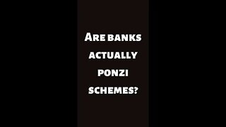 Are banks actually ponzi SCHEMES? #shorts