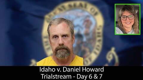 Daniel Howard Murder Trial - Day 6 & Day 7