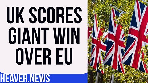 UK Secures Gigantic WIN Over EU