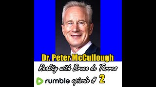 Reality with Bruce de Torres 2. Dr. Peter McCullough