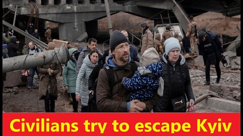 Ukraine Invasion - Civilians try to escape Kyiv