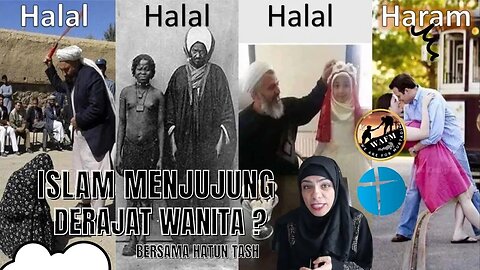 HATUN TASH: Islam Menjunjung Tinggi Martabat WANITA!!