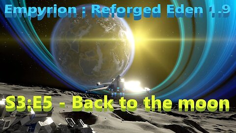 Empyrion 1.9 : Reforged Eden - S3:E5 - Back to the Moon and into a Zirax Hornet's nets.