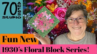 1930's Posies Series! Quilt Block 3. Hydrangea