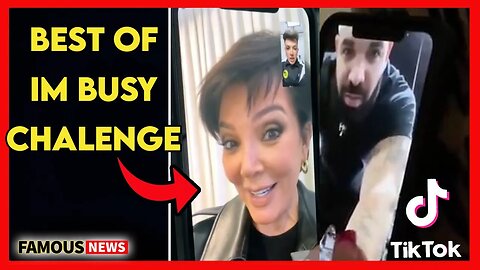 I'm Busy Challenge Best Of ( Drake, Sassie, Kris Jenner, James Charles ) Famous News