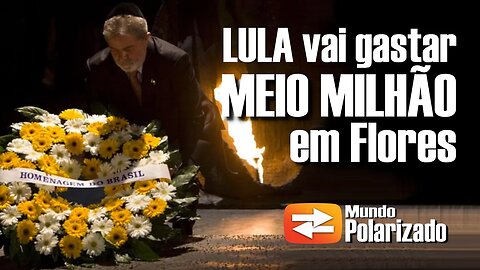 Lula vai gastar quase MEIO MILHÃO em Flores para Gabinetes e "Ocasiões Especiais"