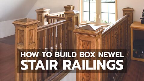 CLASSIC WOODEN STAIR RAILING: See How a Box Newel Design Goes Together