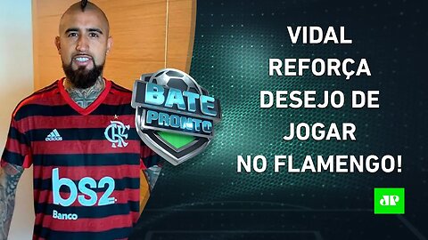 VIDAL NO FLAMENGO? Craque faz DECLARAÇÃO IMPACTANTE e ANIMA a torcida! | BATE-PRONTO - 15/03/22