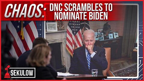 CHAOS: DNC Scrambles To Nominate Biden
