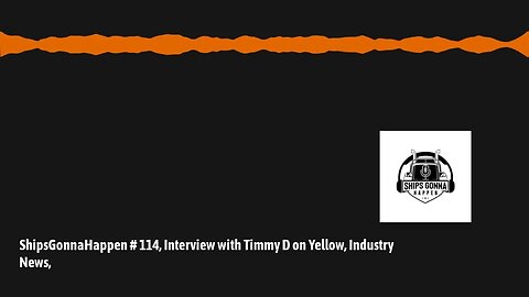 August 19 - ShipsGonnaHappen # 114, Interview with Timmy D on Yellow, Industry News, - Full - Minima