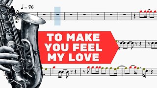 To Make You Feel My Love - Adele - Tenor Sax Sheet Music