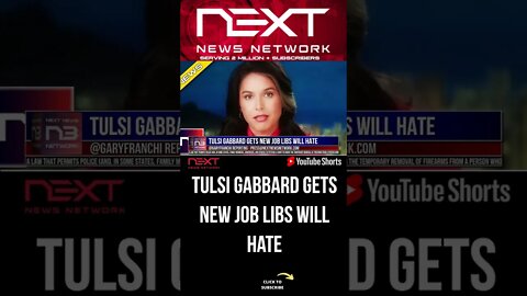 Tulsi Gabbard Gets New Job Libs Will HAte #shorts
