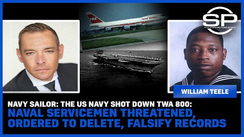 Navy Sailor: The US Navy Shot Down TWA 800: Naval Servicemen Threatened, Ordered To Delete Records