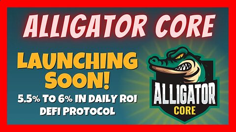 Alligator Core 🐊 Launching Soon 🔥 5.5% to 6% In Daily Rewards 💥 New Staking Protocol 🎯