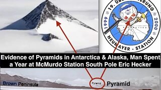 Evidence of Pyramids in Antarctica & Alaska, Man Spent a Year McMurdo Station,South Pole,Eric Hecker