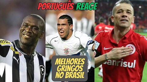 Português REAGE aos MELHORES GRINGOS que já jogaram no BRASIL!!!