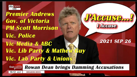2021 SEP 26 J Accuse Dean Accuses Daniel Andrews, Vic Police Force, Scott Morrison (PM) and Others