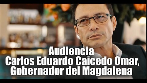 🛑Audiencia, Gobernador del Magdalena; Carlos Eduardo Caicedo para adelantar medida de aseguramiento