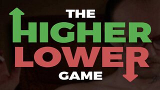 The Higher Lower Game