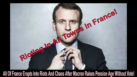 All Of France Erupts Into Riots And Chaos After Macron Raises Pension Age Without Vote!