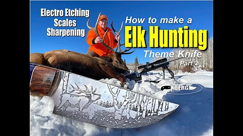 How to make a Elk Hunting Theme Knife Part 2 Blade Etching Scale Inlay and Sharpening