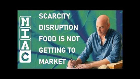 Food Is Not Getting To Market (Global Scarcity Disruption)
