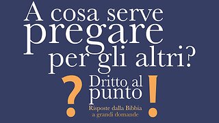 A cosa serve pregare per gli altri? - Dritto al punto