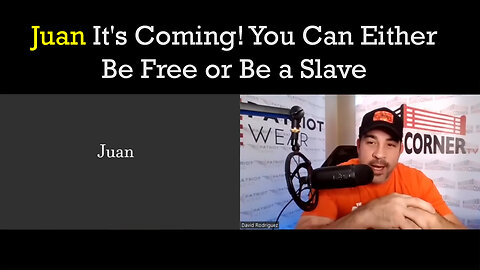 Juanito It's Coming! You Can Either Be Free or Be a Slave (World Alert)