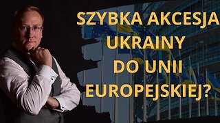 Szybka akcesja Ukrainy do Unii Europejskiej? | Odc. 507 - dr Leszek Sykulski