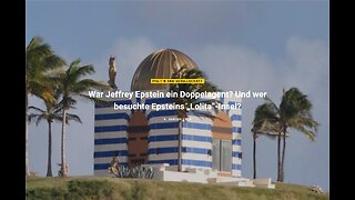 Beitrag vom 4.1.24 - War Jeffrey Epstein ein Doppelagent? Und wer besuchte Epsteins „Lolita“-Insel?