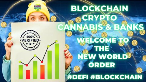 #BLOCKCHAIN #CRYPTO, #CANNABIS & #BANKS, WELCOME TO THE NEW WORLD ORDER! #DEFI #NFT