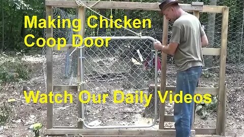 Making Chicken Pen Door & Setting Up Chicken Coops
