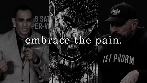 embrace the pain.