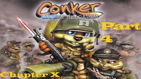 Conker Live & Reloaded Casual Playthourgh Part 4: Chapter X