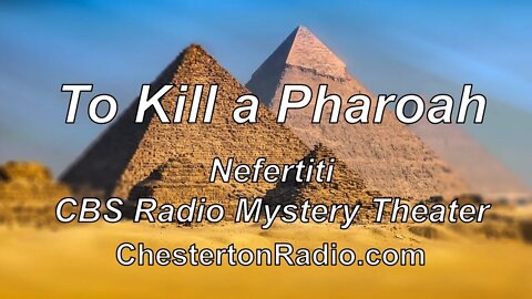 Nefertiti - To Kill a Pharaoh - Tammy Grimes - CBS Radio Mystery Theater - Pt. 2/5
