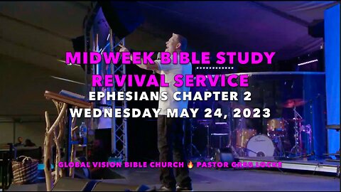 MIDWEEK BIBLE STUDY REVIVAL SERVICE - 05/24/2023 - GVBC
