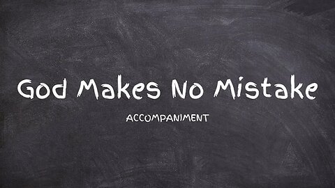 God Makes No Mistakes | Piano Accompaniment
