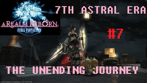 Final Fantasy XIV - The Unending Journey (PART 7) [Build on the Stone] Seventh Astral Era