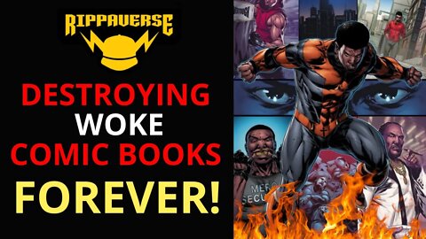 RIPPAVERSE DESTROYING Woke Comic Books Forever! $3.3 Million For One Crowdfunded Comic Book!