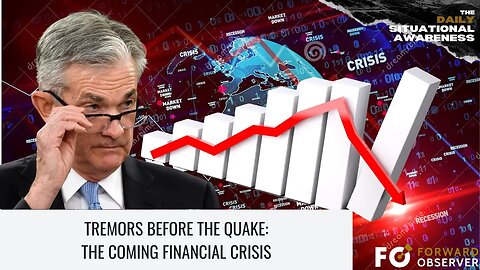 Tremors Before the Quake: The Coming Financial Crisis