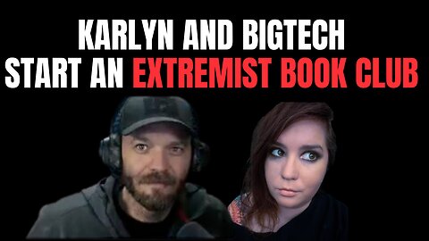 Karlyn and BigTech start an extremist book club, discuss life, religion and more.