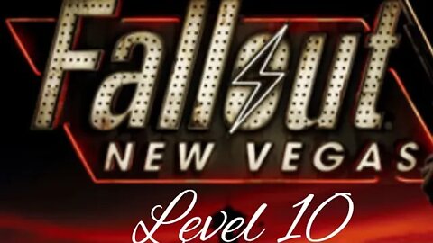 Fallout new Vegas getting to level 10