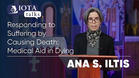 Suffering by Causing Death: Medical Aid in Dying, w/Ana S. Iltis