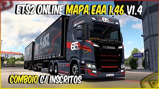 ETS2 1.46 MULTPLAYER MAPA EAA COM MODS BRASILEIROS COMBOIO COM INSCRITOS VERSÃO 1.46 V1.4