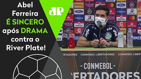 "Hoje foi..." Abel Ferreira É SINCERO após Palmeiras ELIMINAR River no SUFOCO!