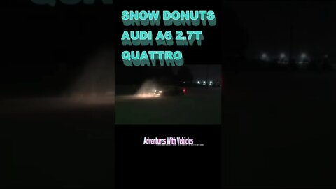 AUDI A6 QUATTRO SNOW DONUTS