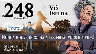 Cortes DcE #248 * Nunca houve escolha a ser feita: você é a vida! *